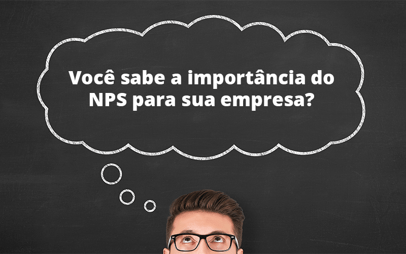 Você sabe a importância do NPS para sua empresa?